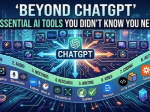 Beyond ChatGPT: 10 Essential AI Tools You Didn’t Know You Needed